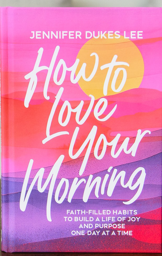Cover of book by Jennifer Dukes Lee, How to Love Your Morning.
